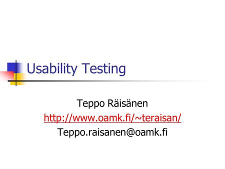 Usability Testing Teppo Räisänen