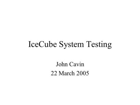 IceCube System Testing