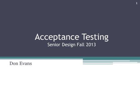 Acceptance Testing Senior Design Fall 2013