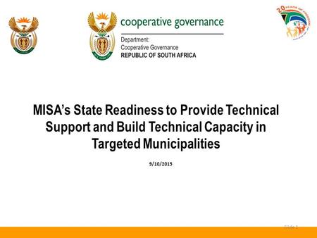MISA’s State Readiness to Provide Technical Support and Build Technical Capacity in Targeted Municipalities 9/10/2015 Slide 1.