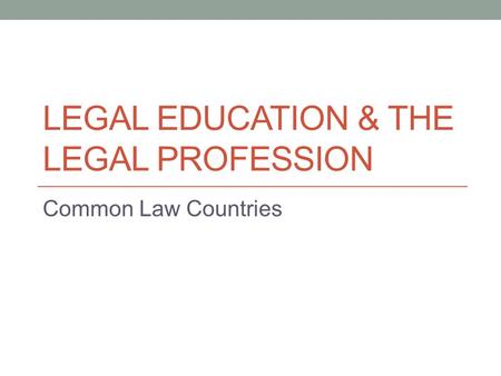 Legal Education & the Legal Profession