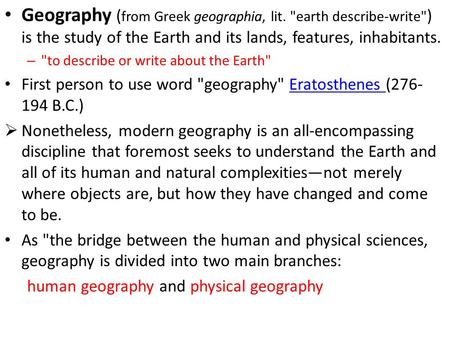 Geography (from Greek geographia, lit