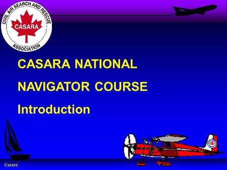 CASARA NATIONAL NAVIGATOR COURSE Introduction.