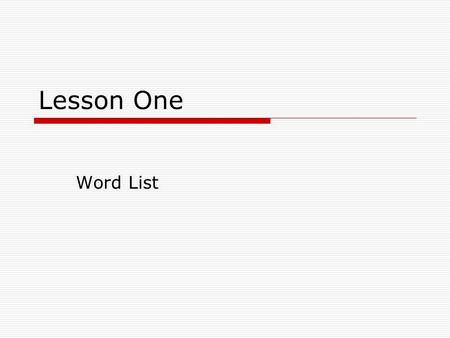 Lesson One Word List. abate (verb)  To become weaker; to decrease  After hours of wind and rain, the storm finally abated enough that we could go outside.