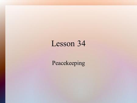 Lesson 34 Peacekeeping. Important Postwar Organizations United Nations (UN) North Atlantic Treaty Organization (NATO)
