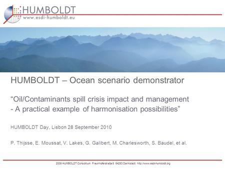 2009 HUMBOLDT Consortium Fraunhoferstraße 5 64283 Darmstadt  HUMBOLDT – Ocean scenario demonstrator “Oil/Contaminants spill.