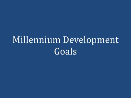 Millennium Development Goals. Eradicate extreme hunger and poverty.