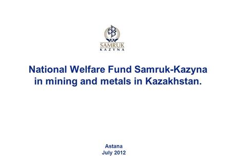 GOVERNMENT of Kazakhstan Mining assets of Samruk-Kazyna