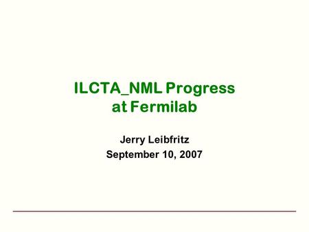 ILCTA_NML Progress at Fermilab Jerry Leibfritz September 10, 2007.