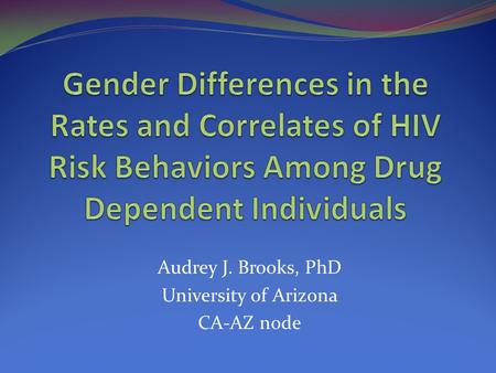 Audrey J. Brooks, PhD University of Arizona CA-AZ node.