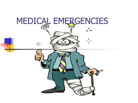 MEDICAL EMERGENCIES. Medical Emergencies Defined A situation in which the condition of the patient or sudden change in medical status requires immediate.