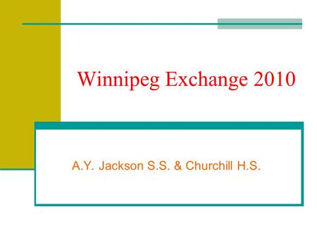 Winnipeg Exchange 2010 A.Y. Jackson S.S. & Churchill H.S.