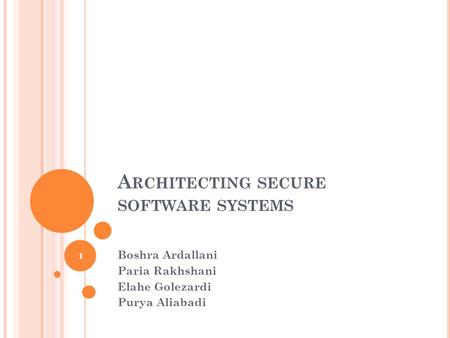 Architecting secure software systems