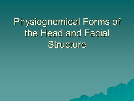 Physiognomical Forms of the Head and Facial Structure.