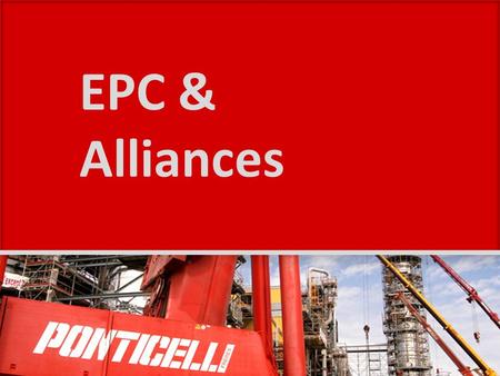 EPC & Alliances. PONTICELLI REASONSTYPES Interview of Philippe LECOIS Business Development Manager.