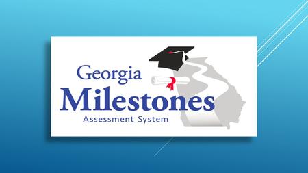 COMPREHENSIVE  Although broken into End of Grade (EOG) and End of Course (EOC) sub sections, the Georgia Milestones Assessment System is a single program,