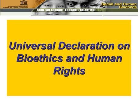 Universal Declaration on Bioethics and Human Rights.