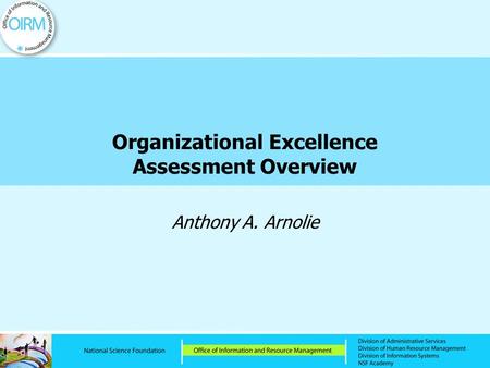 Organizational Excellence Assessment Overview Anthony A. Arnolie.