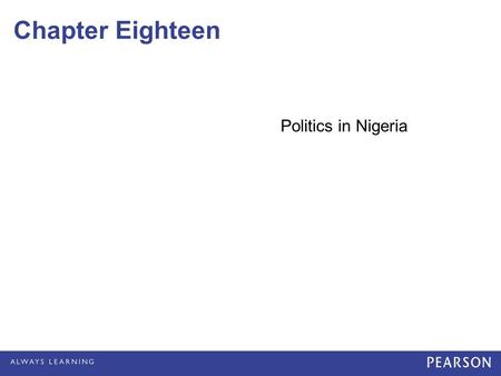 Chapter Eighteen Politics in Nigeria.