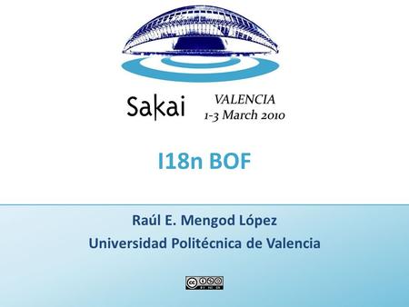 I18n BOF Raúl E. Mengod López Universidad Politécnica de Valencia.