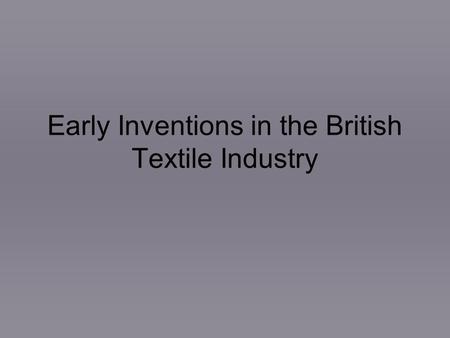 Early Inventions in the British Textile Industry