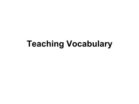 Teaching Vocabulary.