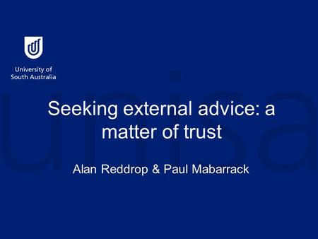 Seeking external advice: a matter of trust Alan Reddrop & Paul Mabarrack.