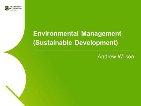 Environmental Management (Sustainable Development) Andrew Wilson.