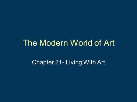 Chapter 21- Living With Art