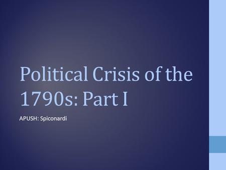 Political Crisis of the 1790s: Part I