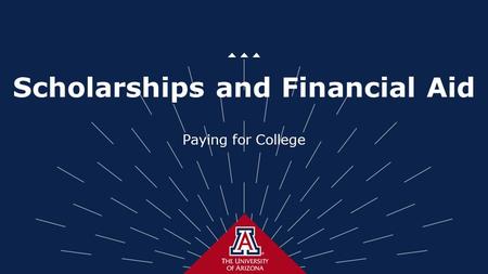 Scholarships and Financial Aid Paying for College.