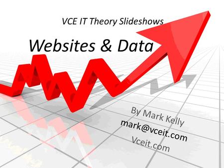 VCE IT Theory Slideshows By Mark Kelly Vceit.com Websites & Data.