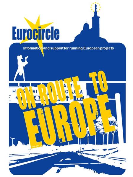 Information and support for running European projects.