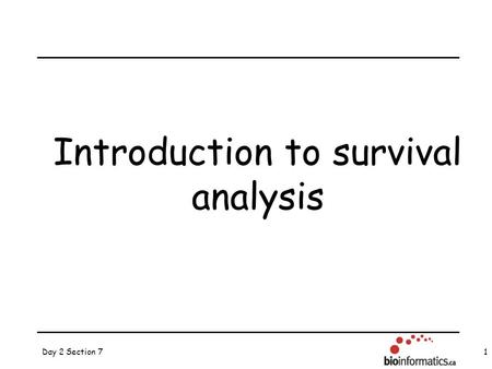 1Day 2 Section 7 Introduction to survival analysis.