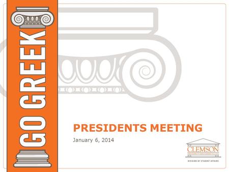 PRESIDENTS MEETING January 6, 2014.
