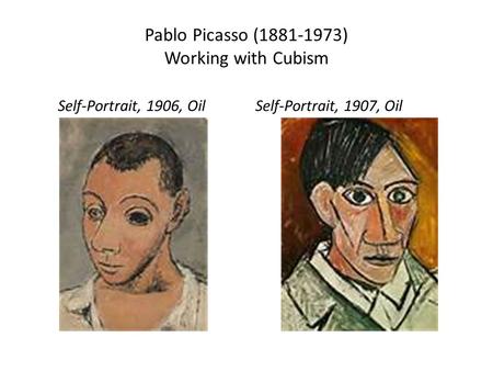 Pablo Picasso ( ) Working with Cubism