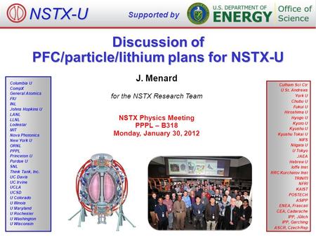 Discussion of PFC/particle/lithium plans for NSTX-U J. Menard for the NSTX Research Team NSTX Physics Meeting PPPL – B318 Monday, January 30, 2012 NSTX-U.