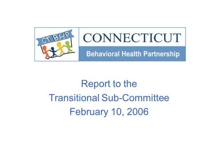 Report to the Transitional Sub-Committee February 10, 2006.