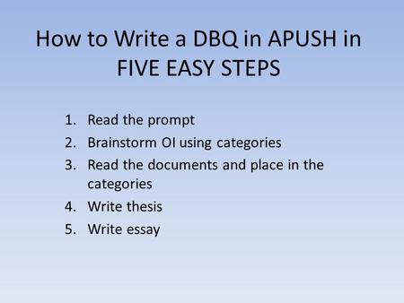 How to Write a DBQ in APUSH in FIVE EASY STEPS