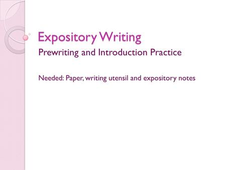 Expository Writing Prewriting and Introduction Practice