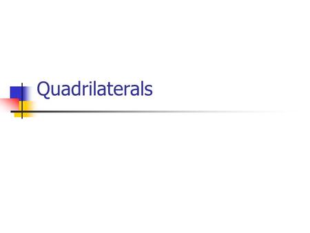 Quadrilaterals.