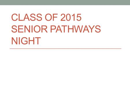 Class of 2015 Senior Pathways Night