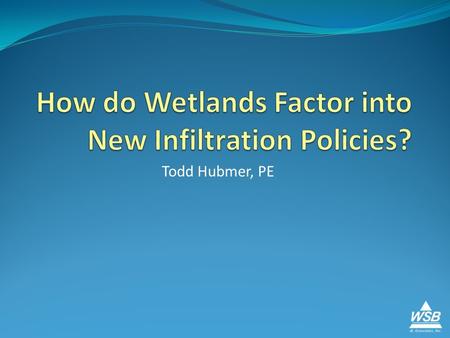 How do Wetlands Factor into New Infiltration Policies?