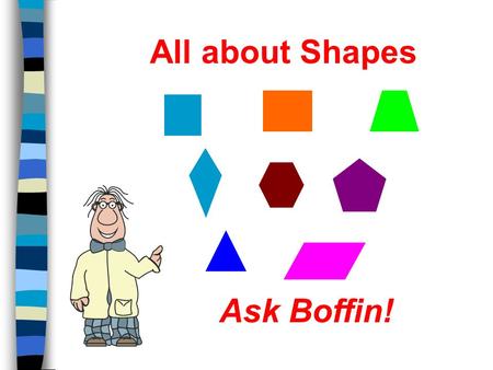 All about Shapes Ask Boffin!.