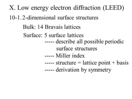 X. Low energy electron diffraction (LEED)
