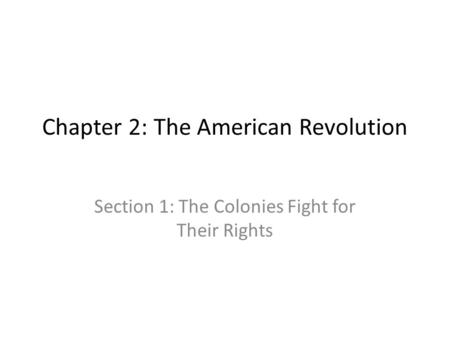 Chapter 2: The American Revolution