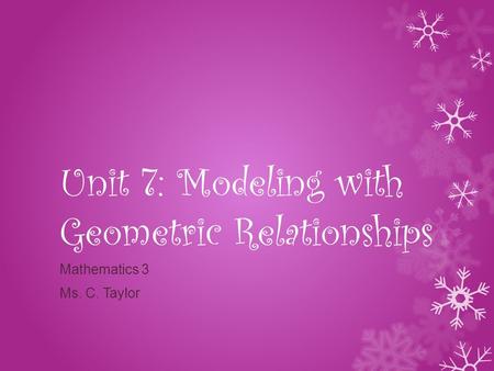 Unit 7: Modeling with Geometric Relationships