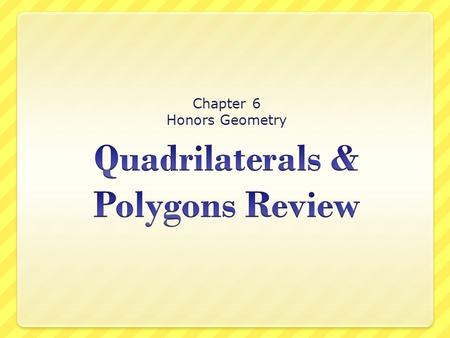 Quadrilaterals & Polygons Review
