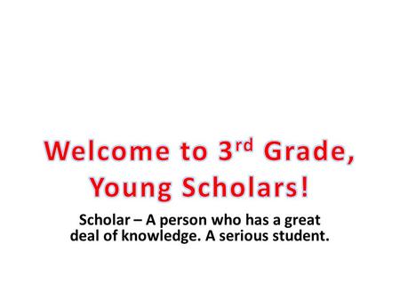 Scholar – A person who has a great deal of knowledge. A serious student.