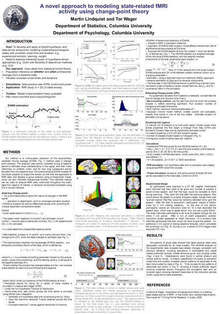 A novel approach to modeling state-related fMRI activity using change-point theory Martin Lindquist and Tor Wager Department of Statistics, Columbia University.